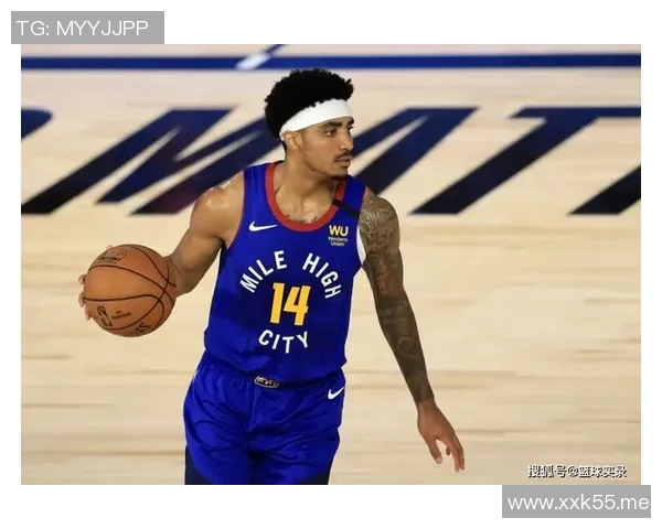 掘金中锋加里·哈里斯伤愈复出,球队战力再添利器 掘金中锋加里·哈里斯伤愈复出,球队战力再添利器